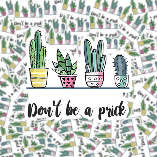 Don't Be a Prick Sticker