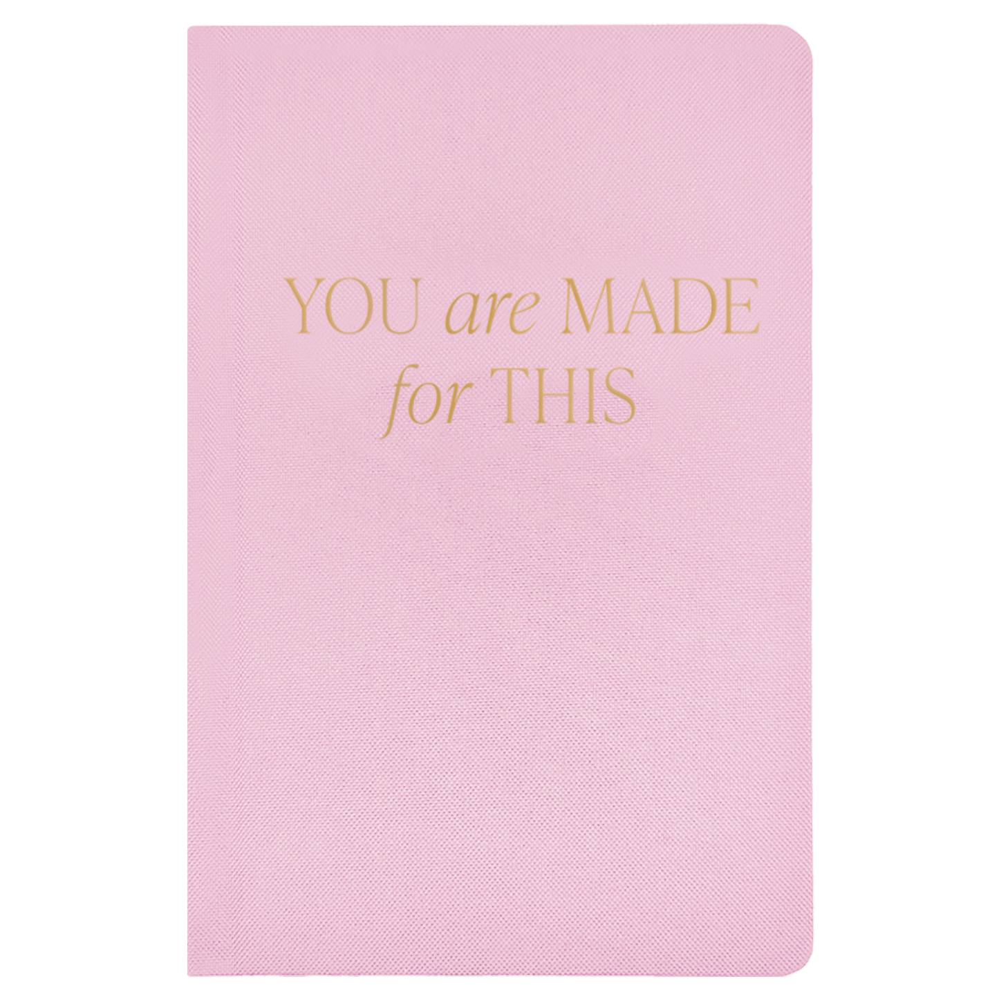 You Are Made For This Fabric Journal