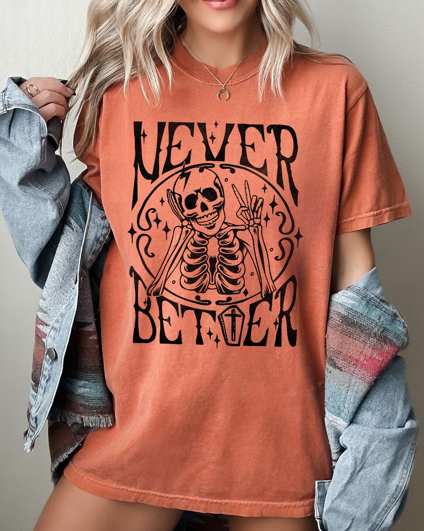 Never Better Skeleton - Comfort Colors T-Shirt