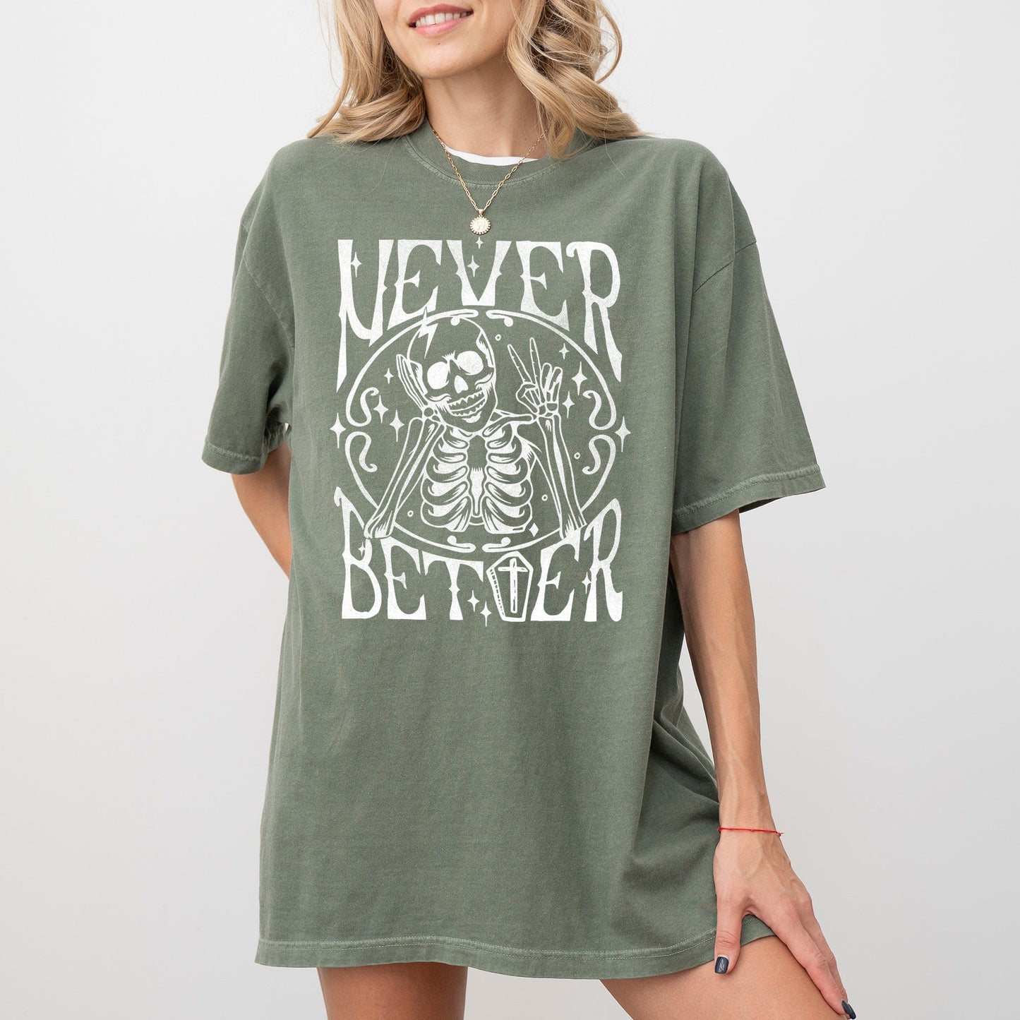 Never Better Skeleton - Comfort Colors T-Shirt