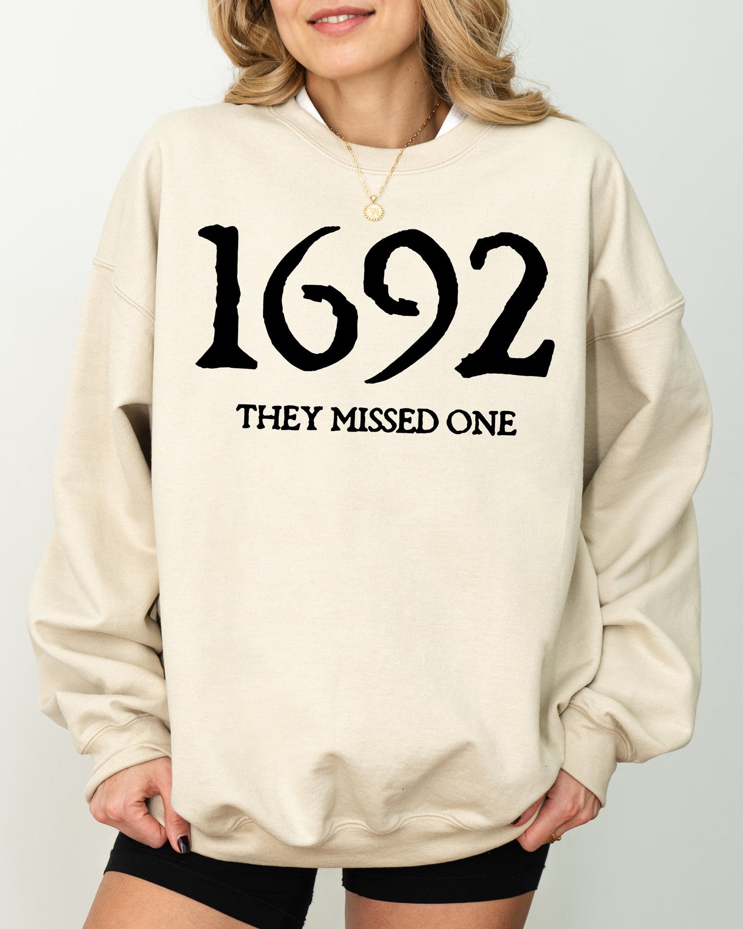 1692, They Missed One - Sweatshirt
