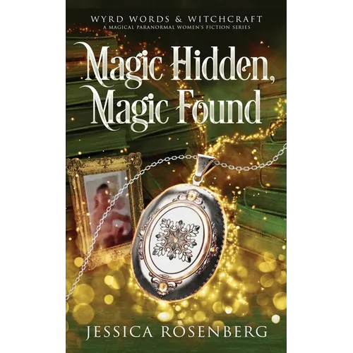 Magic Hidden, Magic Found: Wyrd Words & Witchcraft, Book 1 - by Jessica Rosenberg