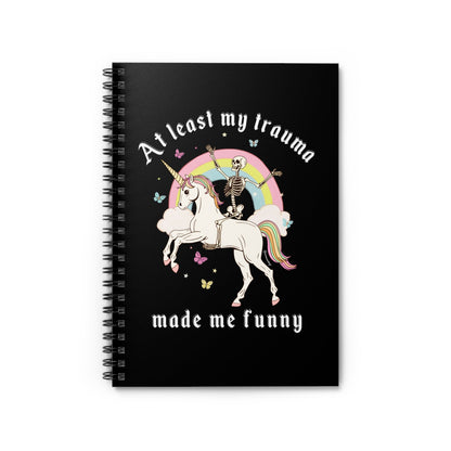 At Least My Trauma Made Me Funny Spiral Notebook - Ruled Line