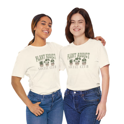 Plant Addict Social Club Unisex Tee - House Plant Lover Gift and gardening shirt for gardener