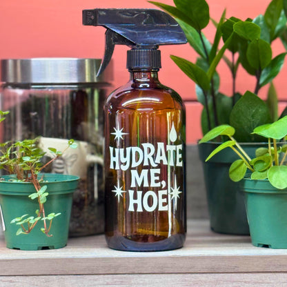 "Hydrate Me, Hoe" - Water Plant Spray Bottle
