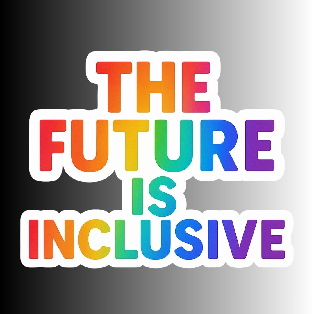 "The Future Is Inclusive" Rainbow Pride Sticker