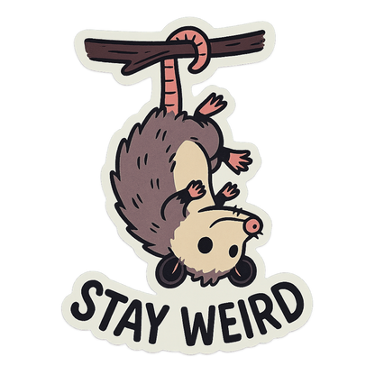 "Stay Weird" Funny Opossum Sticker