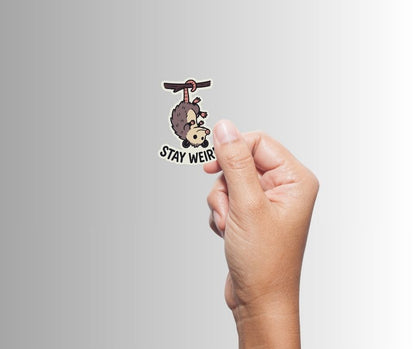 "Stay Weird" Funny Opossum Sticker