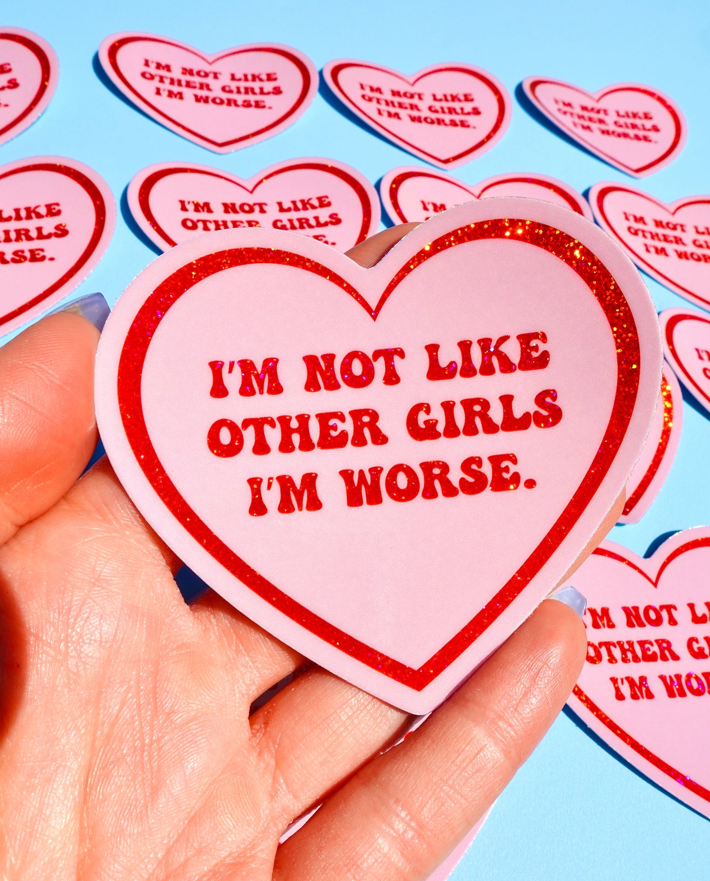 I'm Not Like Other Girls I'm Worse Sticker
