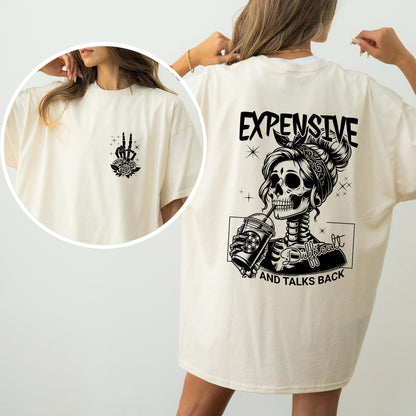 Expensive, Difficult, Talks Back - Comfort Colors Tshirt