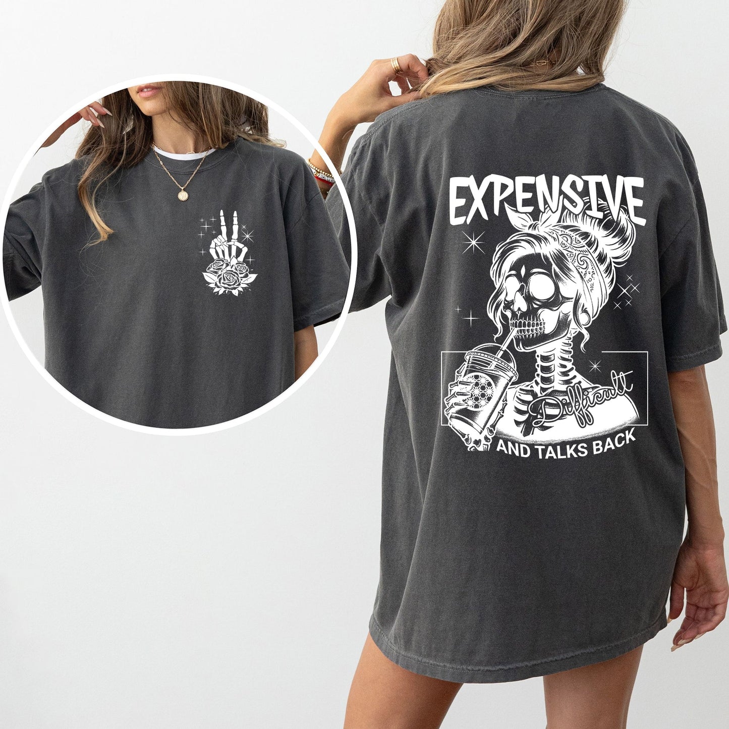 Expensive, Difficult, Talks Back - Comfort Colors Tshirt
