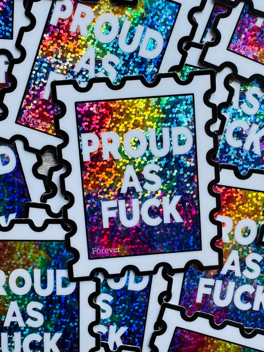 Bespattered Facade "Proud as Fuck" Rainbow Pride Month Forever Postage Stamp Holographic Glitter Sticker