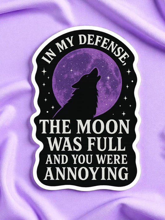 In My Defence The Moon was Full