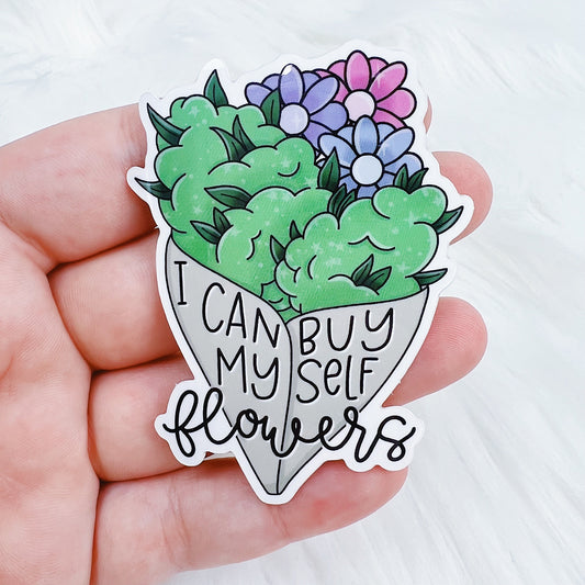 I Can Buy Myself Flowers Vinyl Sticker Die Cut