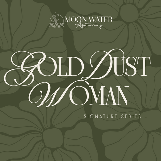Gold Dust Woman - *Signature Series*