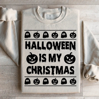 Halloween Is My Christmas - Sweatshirt