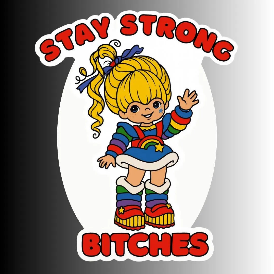 Women's Empowerment Sticker, "Stay Strong Bitches" Rainbow Sprite Sticker