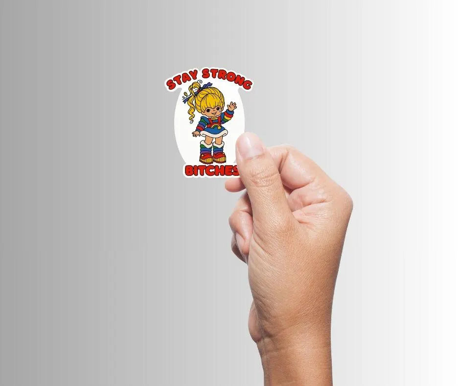 Women's Empowerment Sticker, "Stay Strong Bitches" Rainbow Sprite Sticker