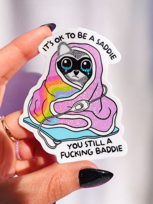 It's Okay To Be A Saddie Raccoon Sticker